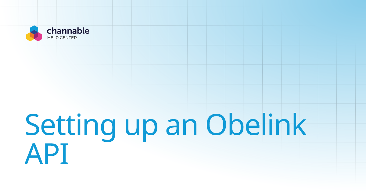 Setting Up Obelink API: Your Guide to Mirakl-Channable Integration